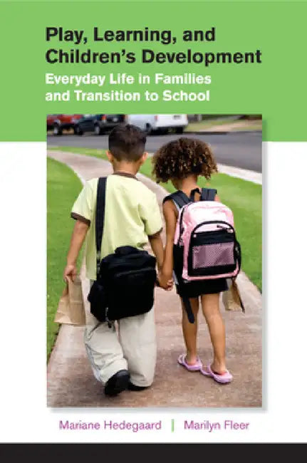 Play, Learning, and Children's Development by Mariane Hedegaard, Marilyn Fleer