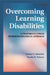 Overcoming Learning Disabilities by Tatiana V. Akhutina, Natalia M. Pylaeva