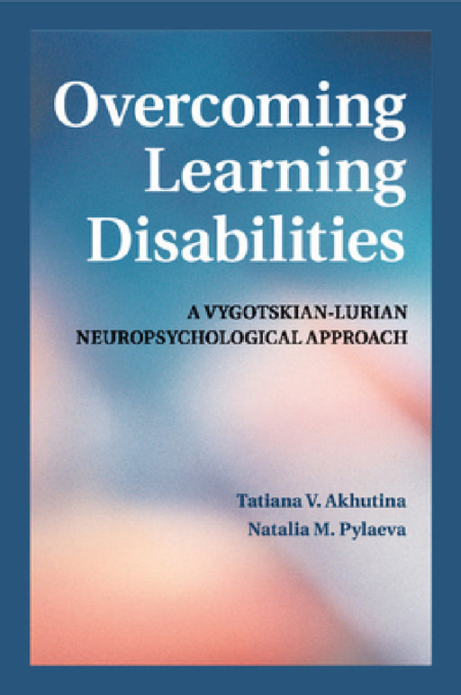 Overcoming Learning Disabilities by Tatiana V. Akhutina, Natalia M. Pylaeva