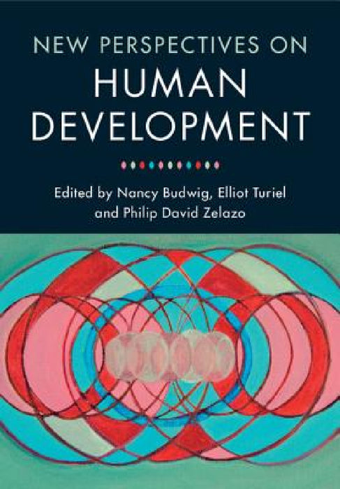 New Perspectives on Human Development by Nancy Budwig, Elliot Turiel, Philip David Zelazo