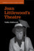 Joan Littlewood's Theatre by Nadine Holdsworth