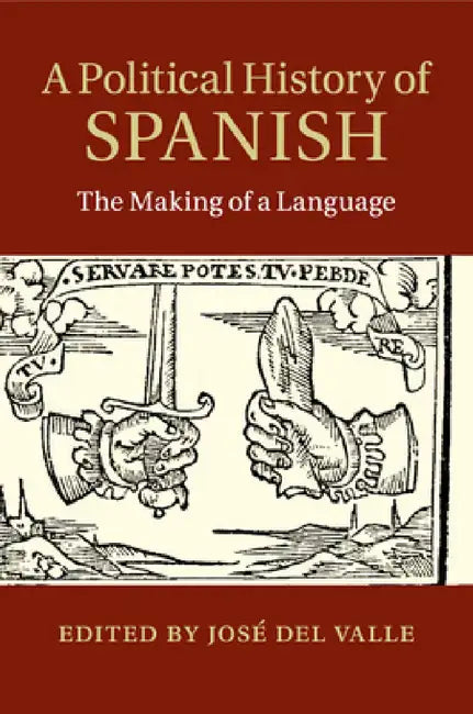 A Political History of Spanish by José del Valle