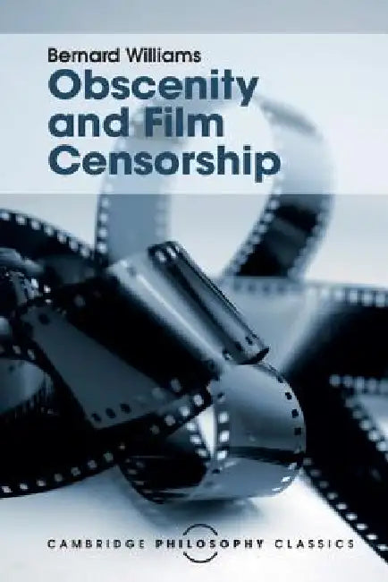 Obscenity and Film Censorship by Bernard Williams