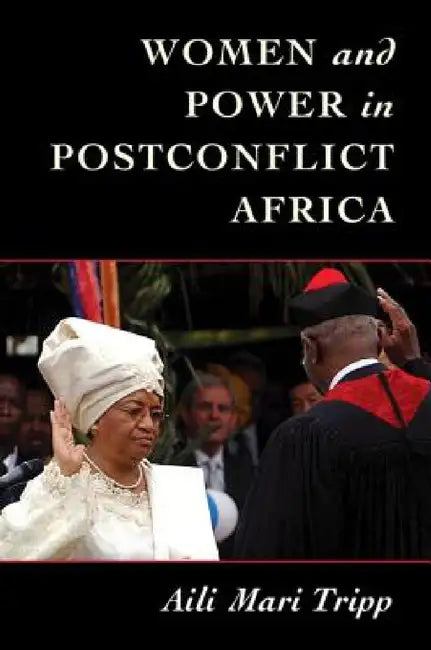 Women and Power in Postconflict Africa by Aili Mari Tripp