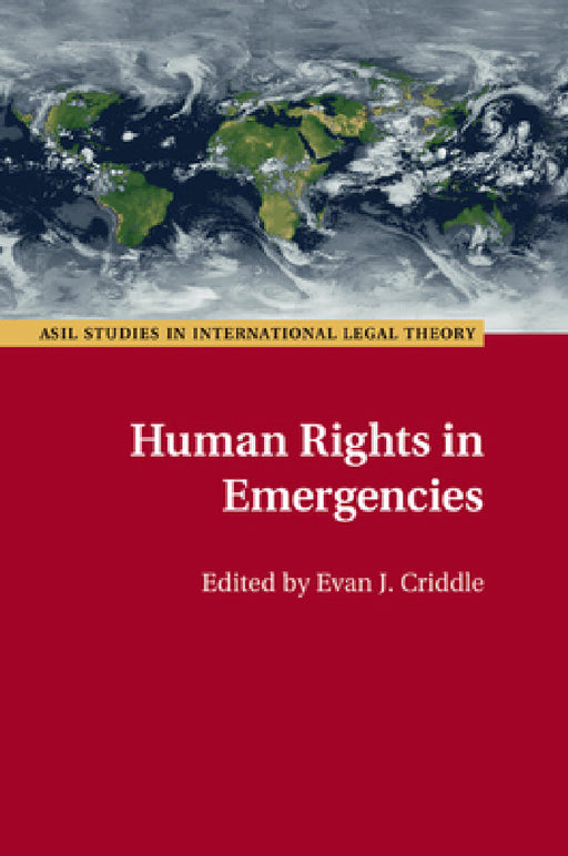 Human Rights in Emergencies by Evan J. Criddle