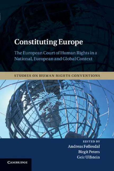 Constituting Europe by Andreas Føllesdal, Birgit Peters, Geir Ulfstein