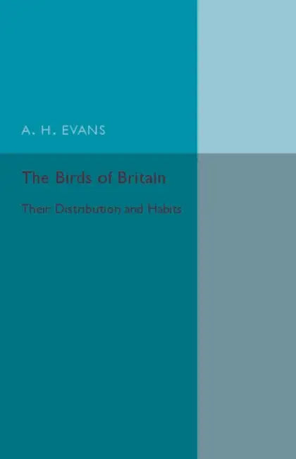 The Birds of Britain by A. H. Evans