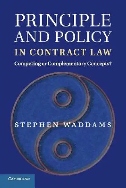 Principle and Policy in Contract Law by Stephen Waddams