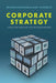 Corporate Strategy by Phanish Puranam, Bart Vanneste