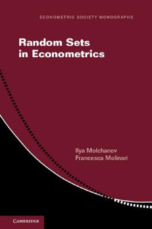 Random Sets in Econometrics by Ilya Molchanov, Francesca Molinari