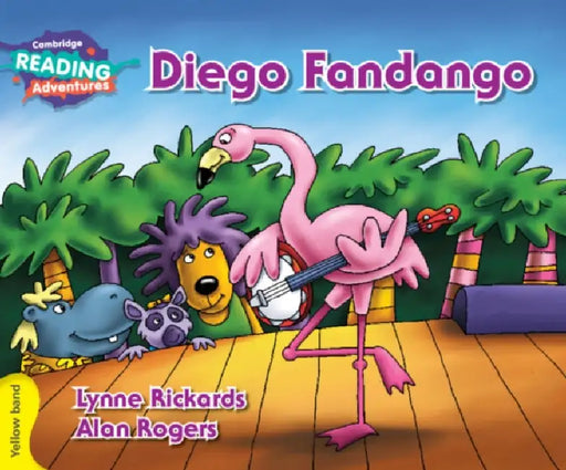 Cambridge Reading Adventures Diego Fandango Yellow Band by Lynne Rickards, Alan Rogers