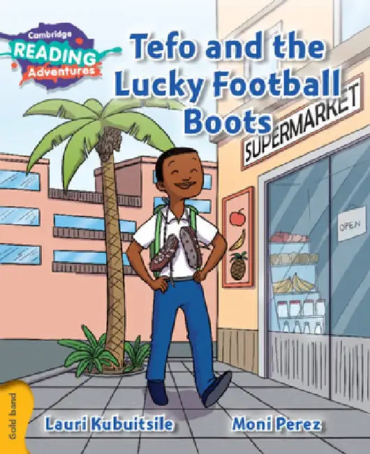 Tefo and the Lucky Football Boots Gold Band by Lauri Kubuitsile