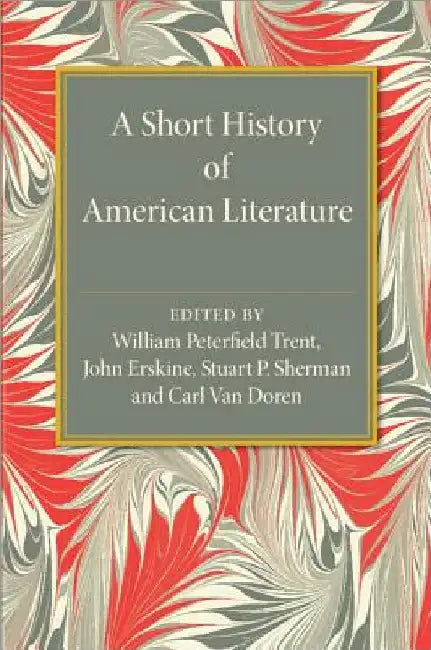 A Short History of American Literature by William Peterfield Trent