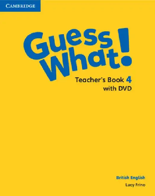 Guess What! Level 4 Teacher's Book British English [With DVD] by Lucy Frino