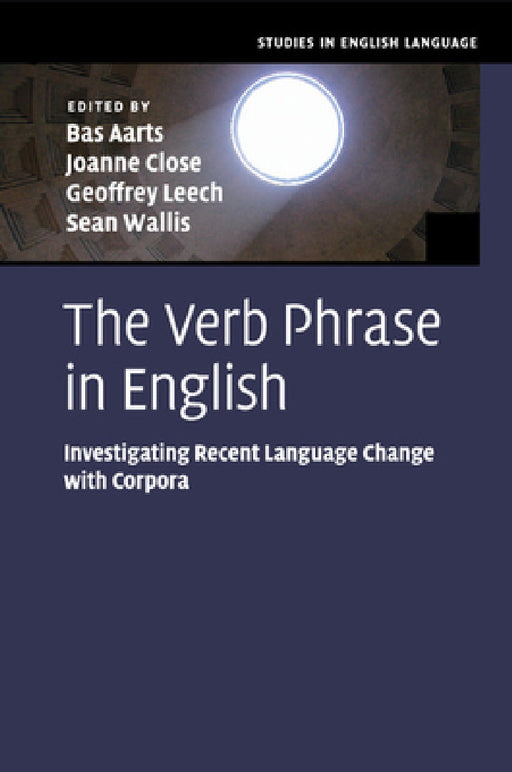The Verb Phrase in English by Bas Aarts, Joanne Close, Geoffrey Leech