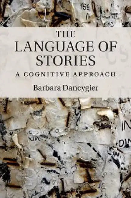 The Language of Stories by Barbara Dancygier