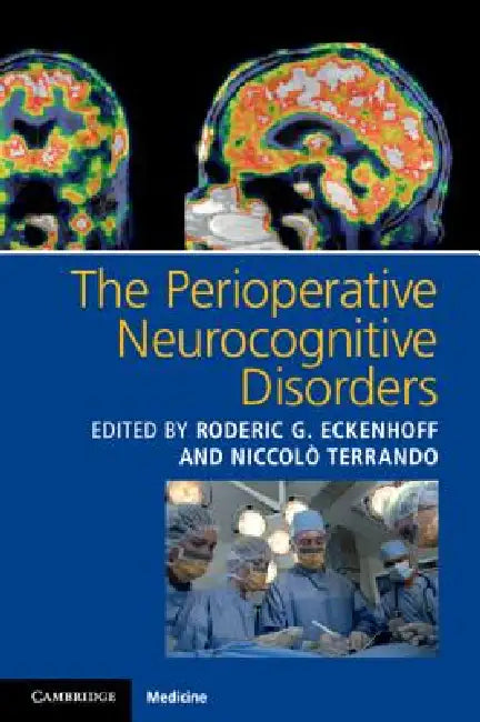 The Perioperative Neurocognitive Disorders by Roderic G. Eckenhoff, Niccolò Terrando
