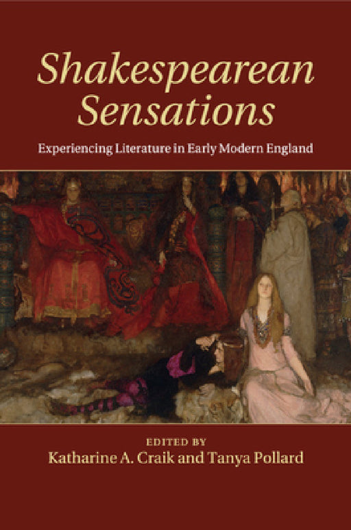 Shakespearean Sensations by Katharine A. Craik, Tanya Pollard