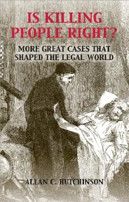 Is Killing People Right? by Allan C. Hutchinson