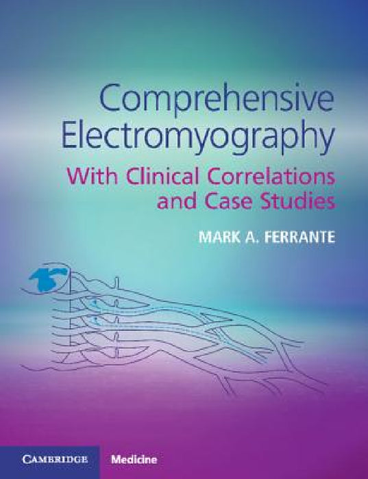 Comprehensive Electromyography by Mark A. Ferrante