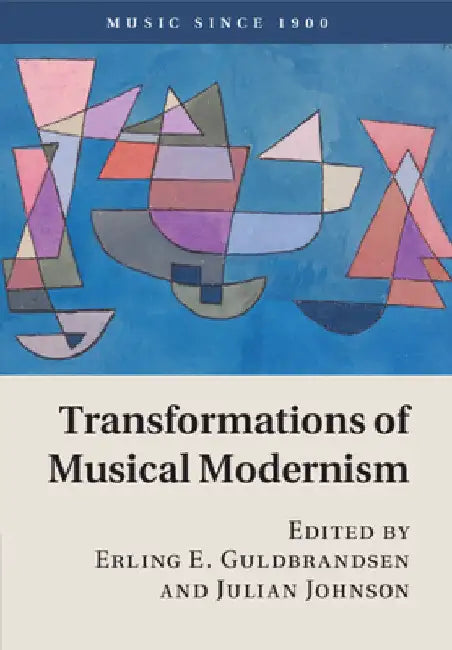 Transformations of Musical Modernism by Erling E. Guldbrandsen