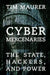 Cyber Mercenaries: The State, Hackers, and Power by Tim Maurer