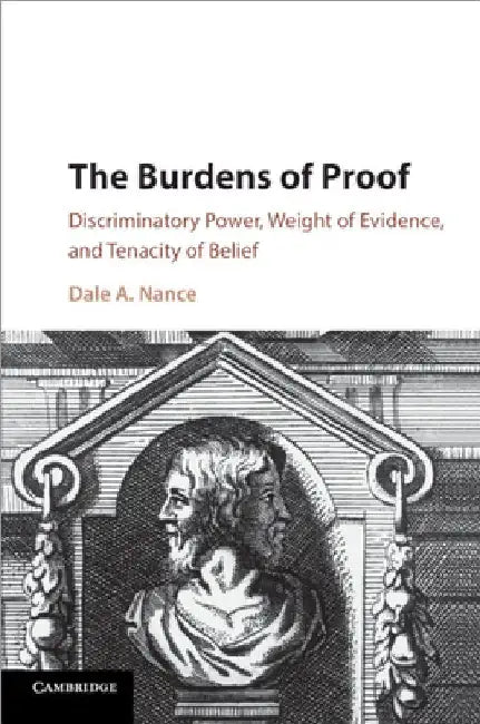 The Burdens of Proof by Dale A. Nance