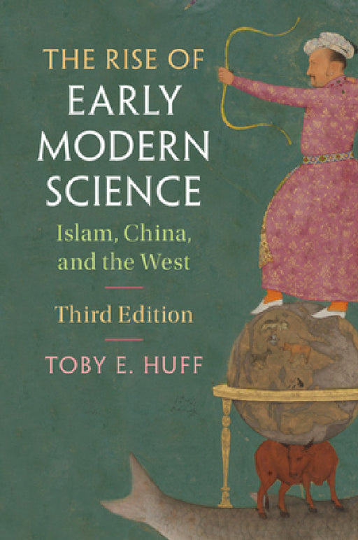 The Rise of Early Modern Science by Toby E. Huff
