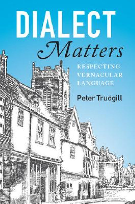 Dialect Matters by Peter Trudgill
