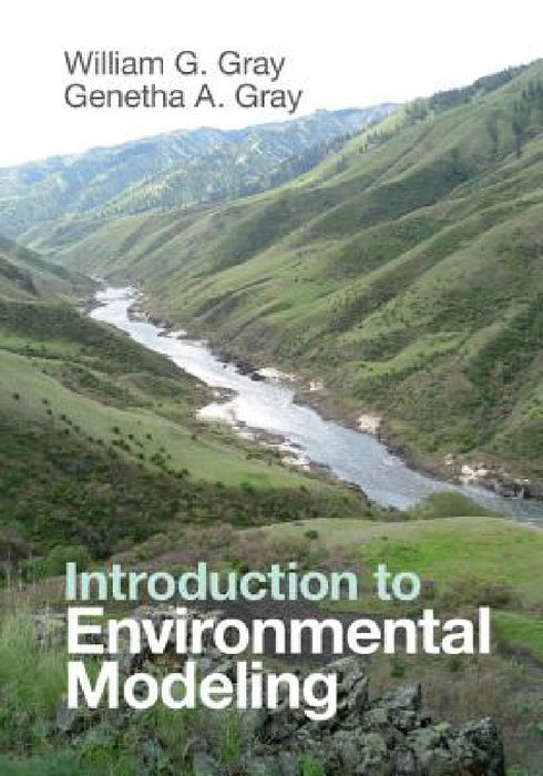 Introduction to Environmental Modeling by William G. Gray, Genetha A. Gray