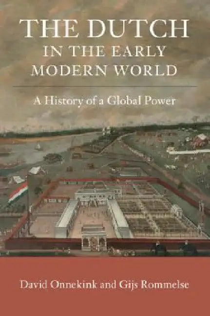 The Dutch in the Early Modern World by David Onnekink