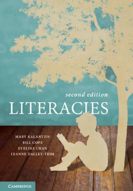 Literacies by Mary Kalantzis, Bill Cope, Eveline Chan