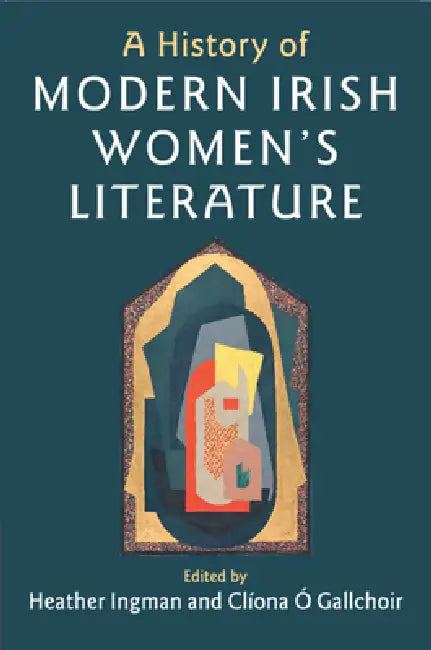 A History of Modern Irish Women's Literature by Heather Ingman, Clíona Ó. Gallchoir