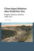 China-Japan Relations after World War Two by Amy King