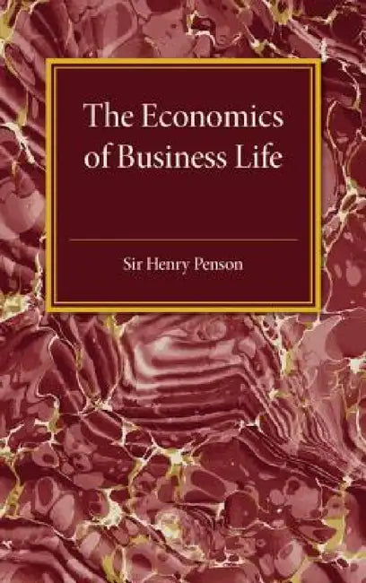 The Economics of Business Life by Henry Penson