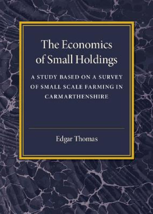 The Economics of Small Holdings by Edgar Thomas