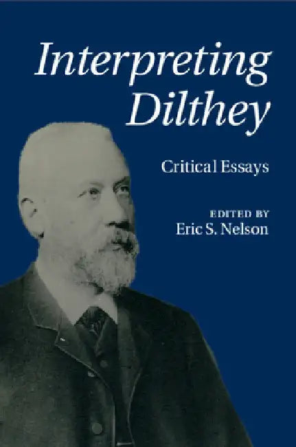 Interpreting Dilthey by Eric S. Nelson