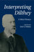 Interpreting Dilthey by Eric S. Nelson
