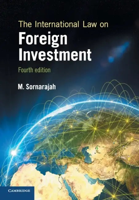 The International Law on Foreign Investment by M. Sornarajah