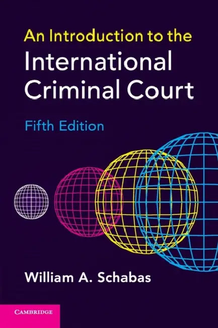 An Introduction to the International Criminal Court by William A. Schabas