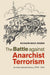 The Battle against Anarchist Terrorism by Richard Bach Jensen