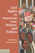 Civil Rights in American Law, History, and Politics by Austin Sarat