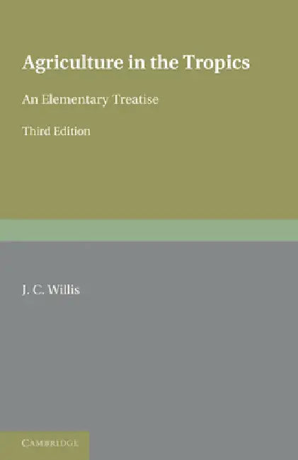 Agriculture in the Tropics by J. C. Willis