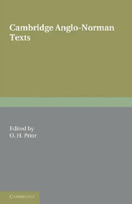 Cambridge Anglo-Norman Texts by J. P. Strachey, H. J. Chaytor, O. H. Prior