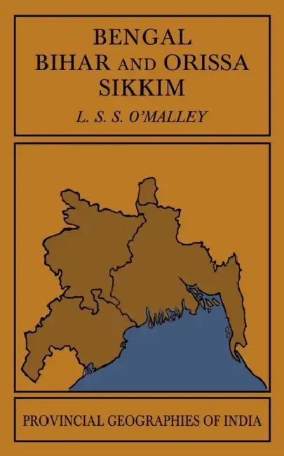 Bengal, Bihar, and Orissa Sikkim by L. S. S. O'Malley