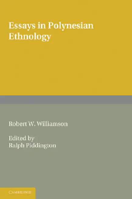 Essays in Polynesian Ethnology by Robert W. Williamson, Ralph Piddington