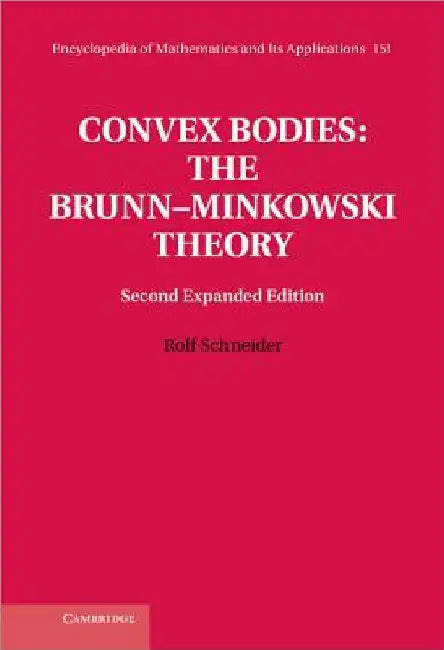 Convex Bodies: The Brunn Minkowski Theory by Rolf Schneider