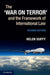 The 'War on Terror' and the Framework of International Law by Helen Duffy