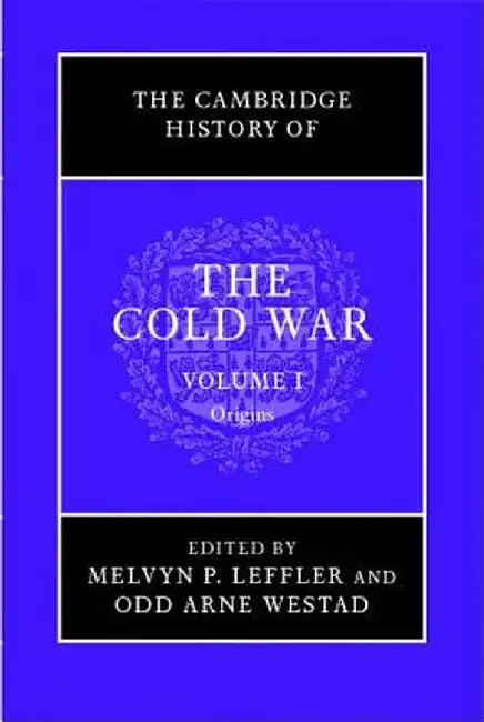 The Cambridge History of the Cold War by Melvyn P Leffler