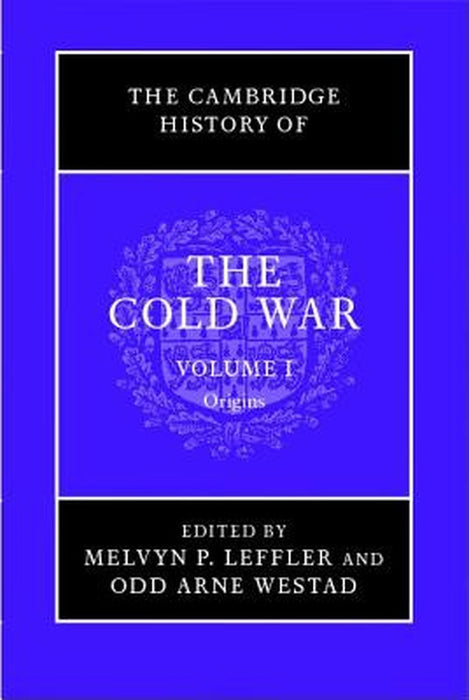 The Cambridge History of the Cold War by Melvyn P Leffler